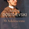 Presença O Adolescente de Fiódor Dostoiévski