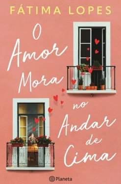New Planeta O Amor Mora no Andar de Cima de Fátima Lopes