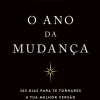 Presença O Ano da Mudança : 365 Dias para Te Tornares a Tua Melhor Versão de Brianna Wiest