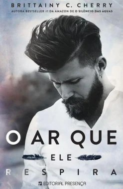 Presença O Ar que Ele Respira de Brittainy C. Cherry