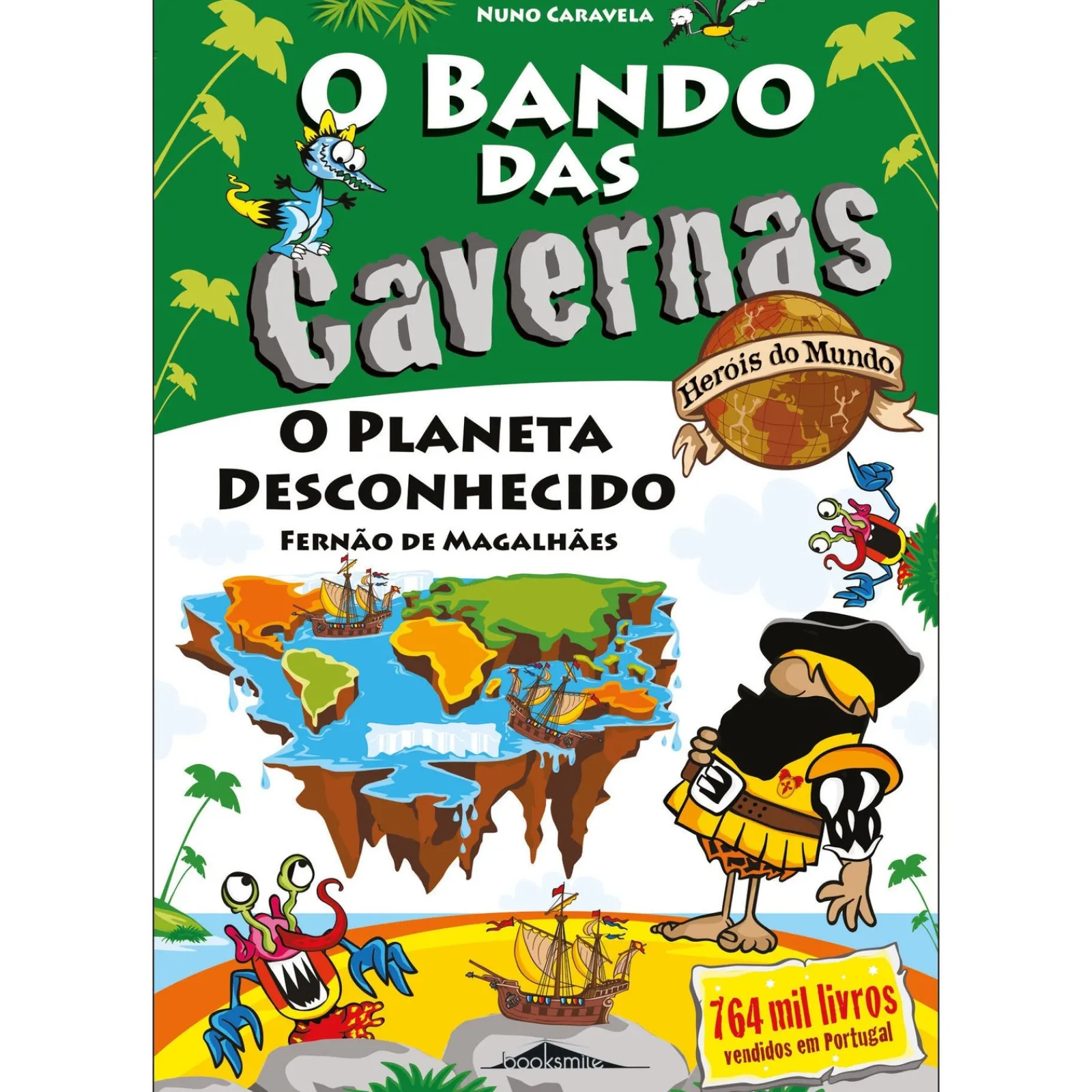 Hot Booksmile O Bando das Cavernas - Heróis do Mundo N.º 8 de Nuno Caravela O Planeta Desconhecido!