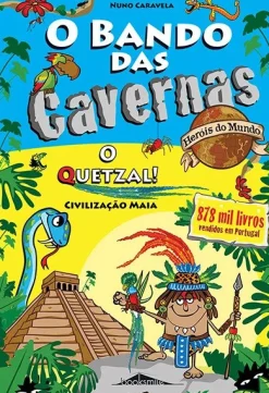 Booksmile O Bando das Cavernas - Heróis do Mundo 10 de Nuno Caravela - O Quetzal!