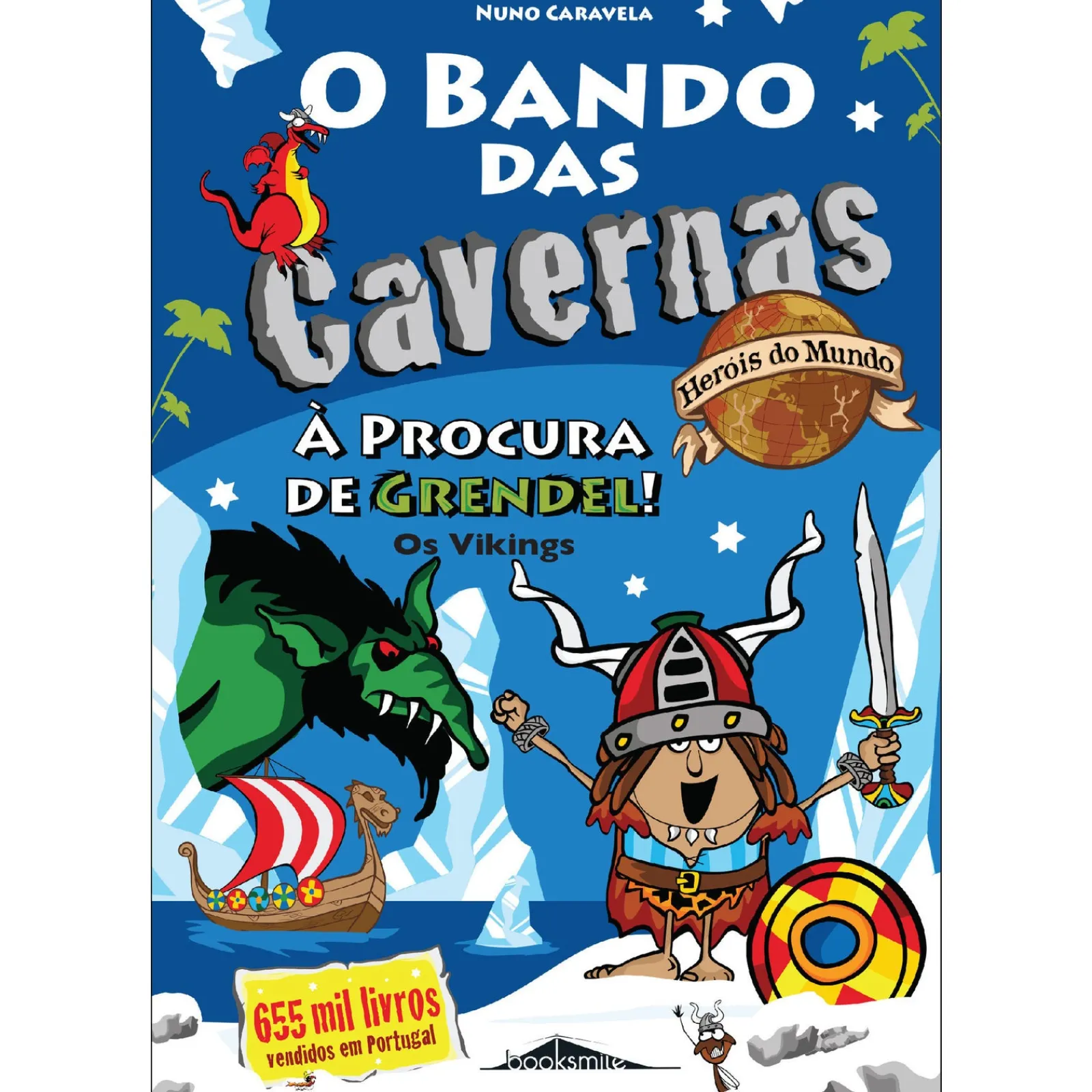 Sale Note! Online O Bando das Cavernas - Heróis do Mundo N.º 5 de Nuno Caravela - À Procura de Grendel! os Vikings
