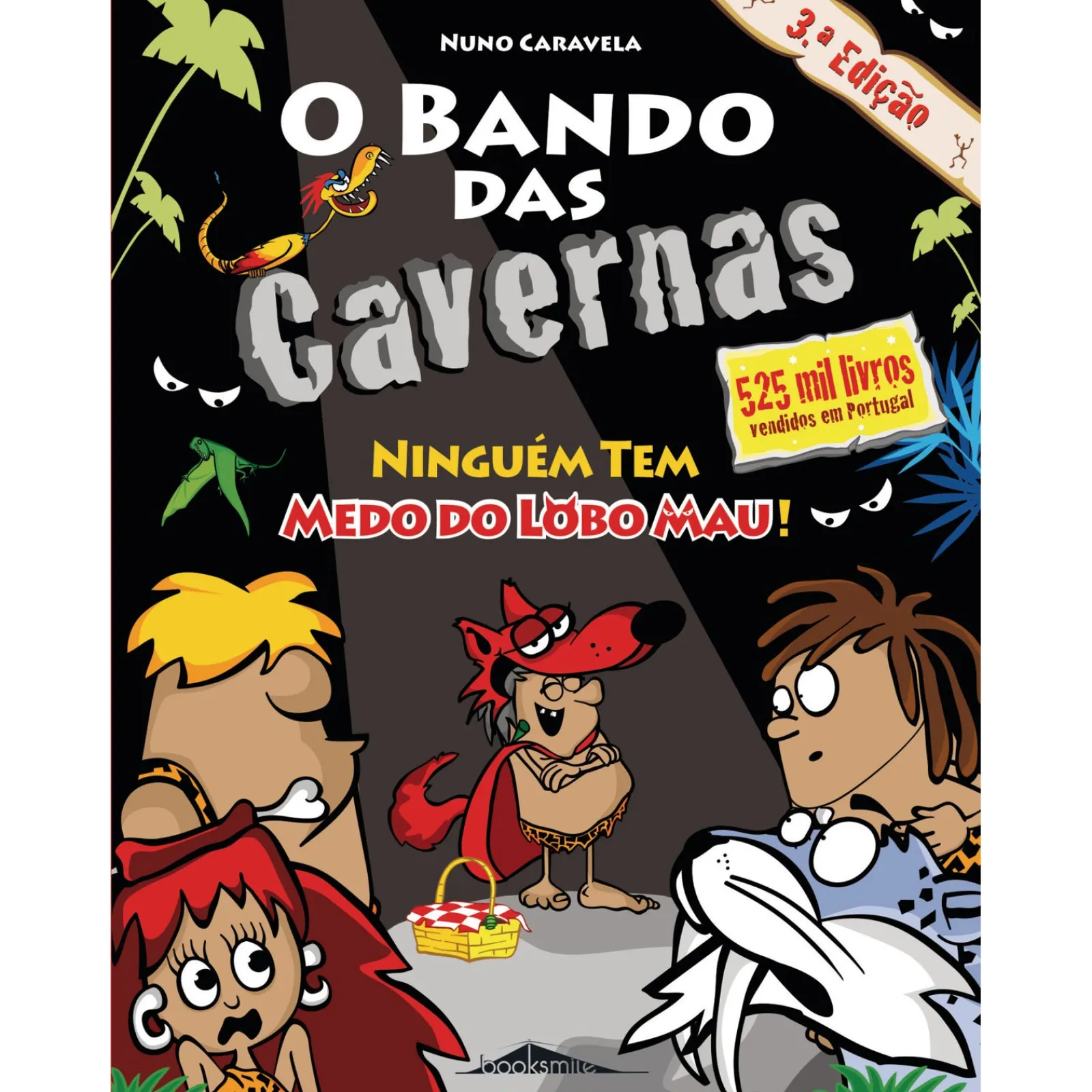 Note! Online O Bando das Cavernas N.º 23 de Nuno Caravela Ninguém Tem Medo do Lobo Mau! (2ª Edição)