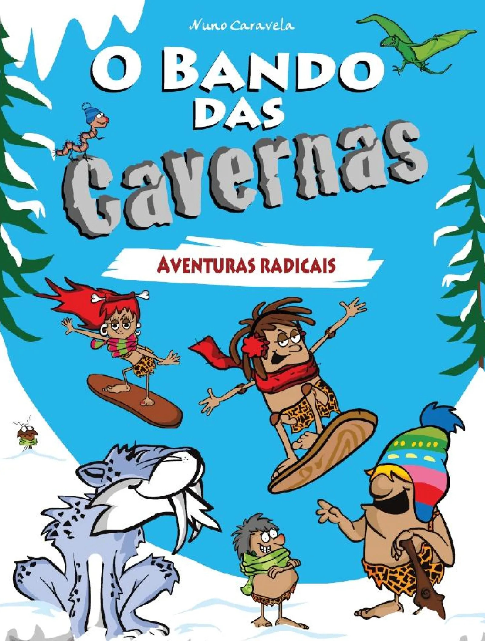 Booksmile O Bando das Cavernas N.º 2 de Nuno Caravela Aventuras Radicais (13.ª Edição)