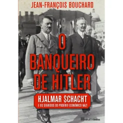 Casa Das Letras O Banqueiro de Hitler de Jean-François Bouchard