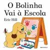 Presença O Bolinha Vai à Escola de Eric Hill