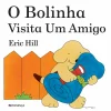 Presença O Bolinha Visita um Amigo de Eric Hill