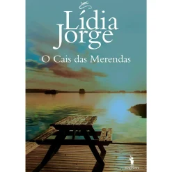 Dom Quixote O Cais das Merendas de Lídia Jorge