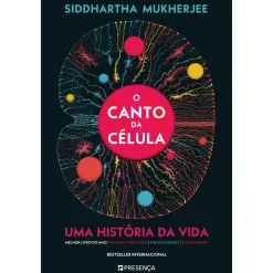 Presença O Canto da Célula - uma História da Vida de Siddhartha Mukherjee