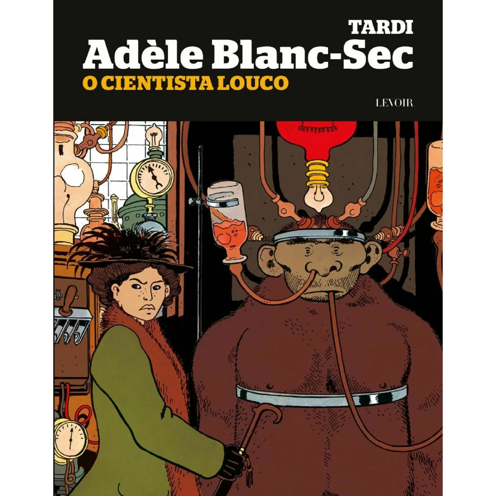 Levoir O Cientista Louco de Jacques Tardi - Adèle Blanc-Sec