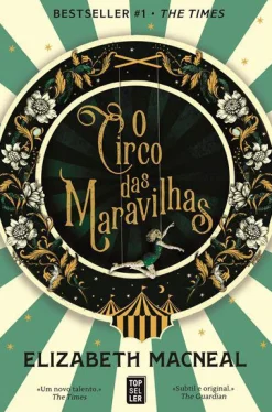 Topseller O Circo das Maravilhas de Elizabeth Macneal