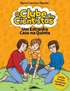 Booksmile O Clube dos Cientistas - Livro 2: um Estranho Caso na Quinta de Maria Francisca Macedo