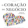 Presença O Coração do Negócio de Hubert Joly e Caroline Lambert - Os Princípios de Liderança e a Chave para o Sucesso