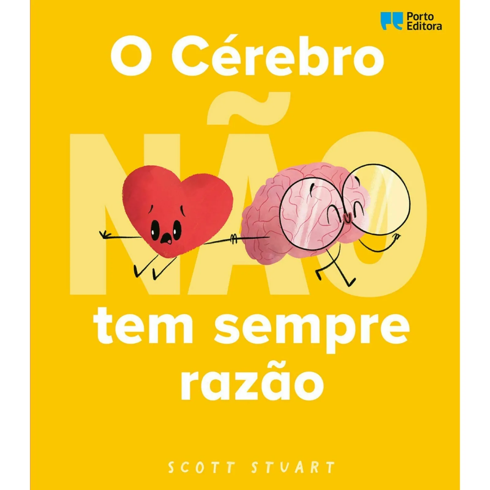 Porto Editora O Cérebro (não) Tem Sempre Razão de Scott Stuart
