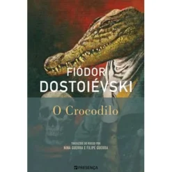 Presença O Crocodilo de Fiódor Dostoiévski