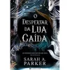 Marcador O Despertar da Lua Caída de Sarah A. Parker