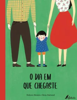 Hot Fábula O Dia em que Chegaste de Dolores Brown