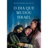 Oficina Do Livro O Dia que Mudou Israel de Helena Ferro de Gouveia - O Massacre do Hamas Contado Pelos Sobreviventes
