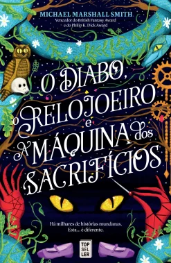 Discount Topseller O Diabo, o Relojoeiro e a Máquina dos Sacrifícios de Michael Marshall Smith