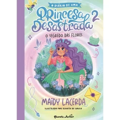 Planeta O Diário de uma Princesa Desastrada Nº 2 - o Segredo das Flores de Maidy Lacerda