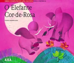Edições Asa O Elefante Cor-de-Rosa de Luísa Dacosta