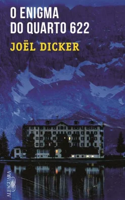 Alfaguara Portugal O Enigma do Quarto 622 de Joël Dicker