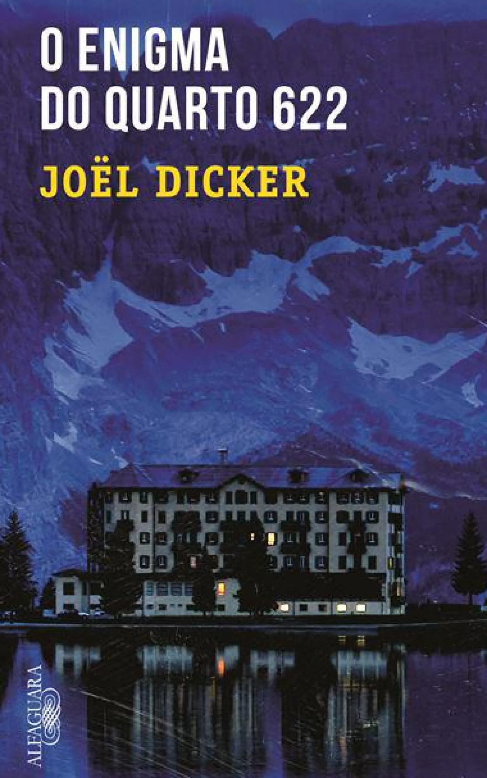 Alfaguara Portugal O Enigma do Quarto 622 de Joël Dicker