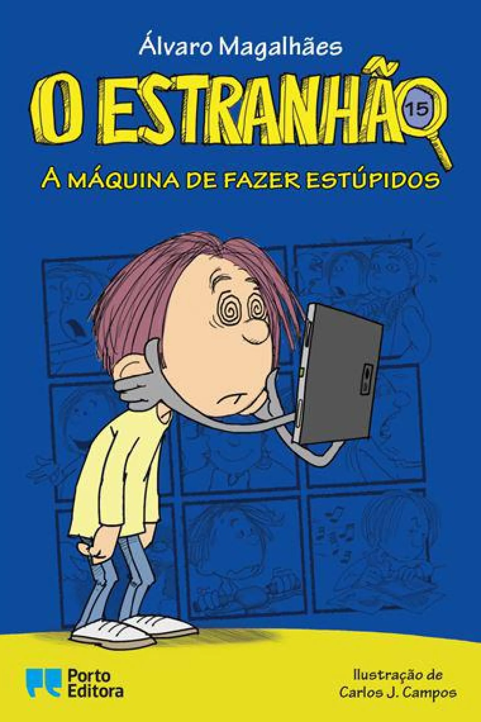 Porto Editora O Estranhão - A Máquina de Fazer Estúpidos de Álvaro MagalhãesLivro 15