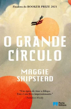 Porto Editora O Grande Círculo de Maggie Shipstead
