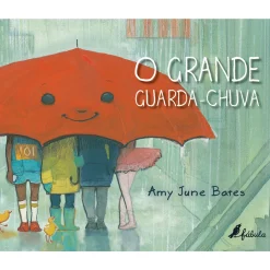 Fábula O Grande Guarda-Chuva de Amy June Bates