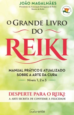 Nascente O Grande Livro do Reiki de João Magalhães - Manual Prático e Atualizado Sobre a Arte da Cura (9ª Edição)