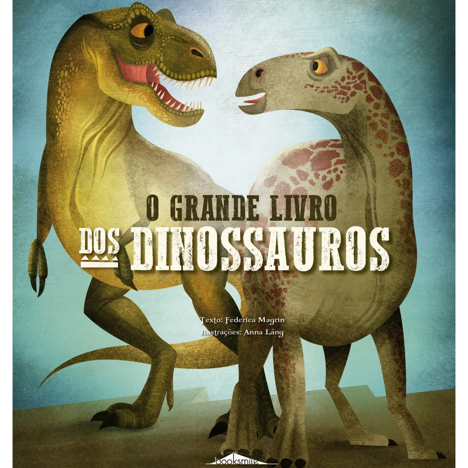 Hot Booksmile O Grande Livro dos Dinossauros de Federica Magrin; Ilustração: Anna Láng de Federica Magrin
