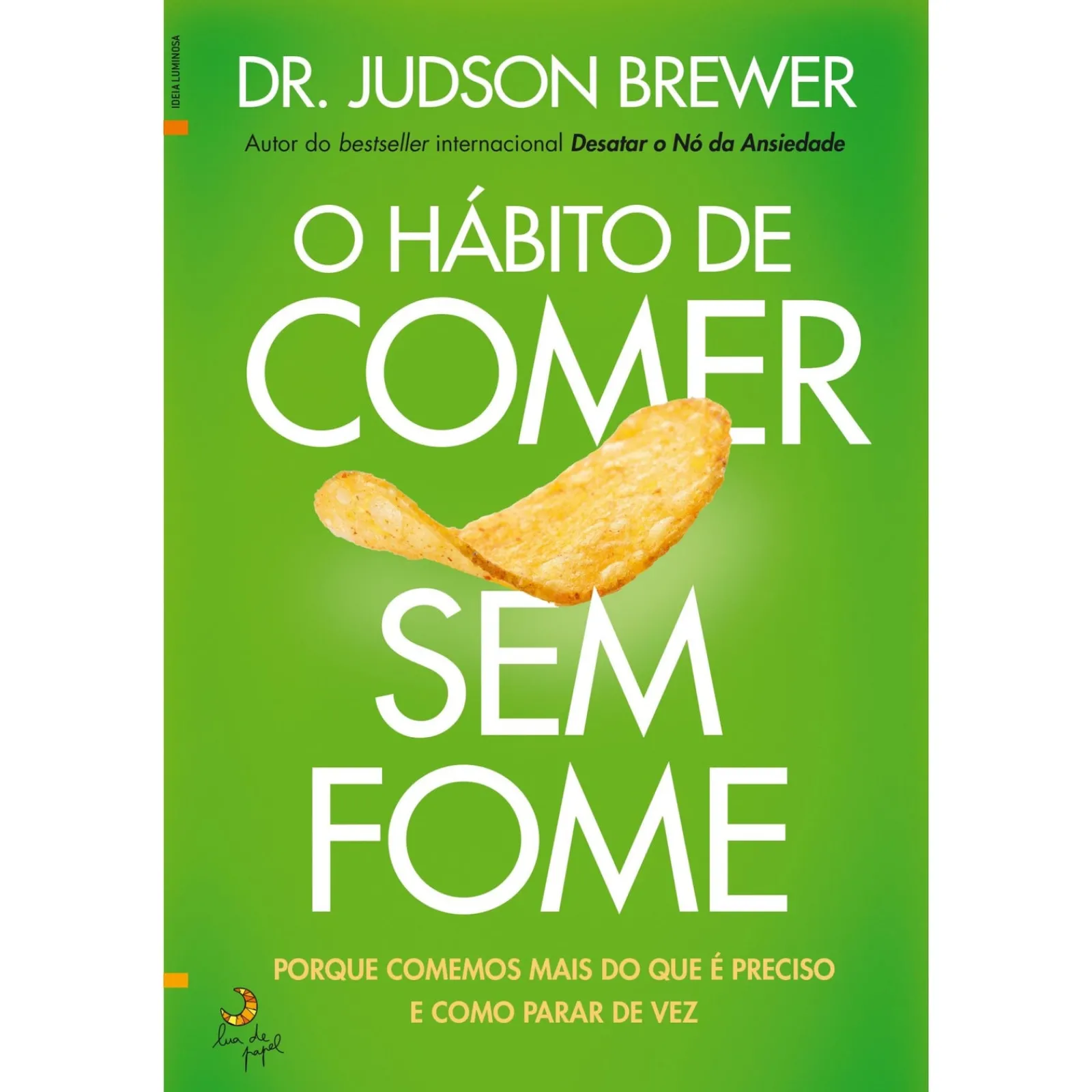 Lua De Papel O Hábito de Comer sem Fome de Dr. Judson Brewer