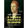 Casa Das Letras O Homem Mais Rico de Sempre de Greg Steinmetz