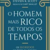 Marcador O Homem Mais Rico de Todos os Tempos de Steven K. Scott - Os Segredos do Êxito, da Riqueza e da Felicidade