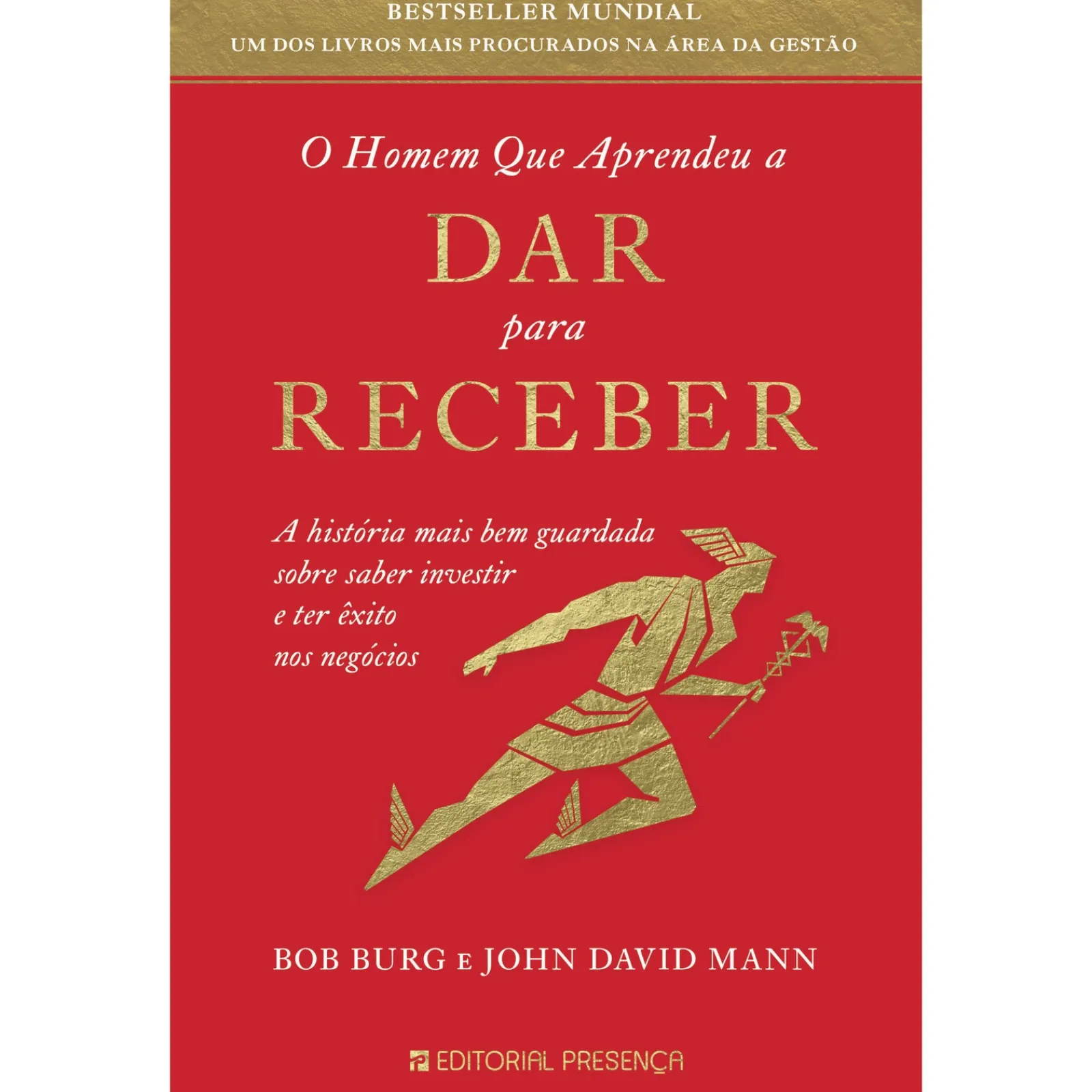 Sale Presença O Homem que Aprendeu a Dar para Receber de Bob Burg e John David Mann