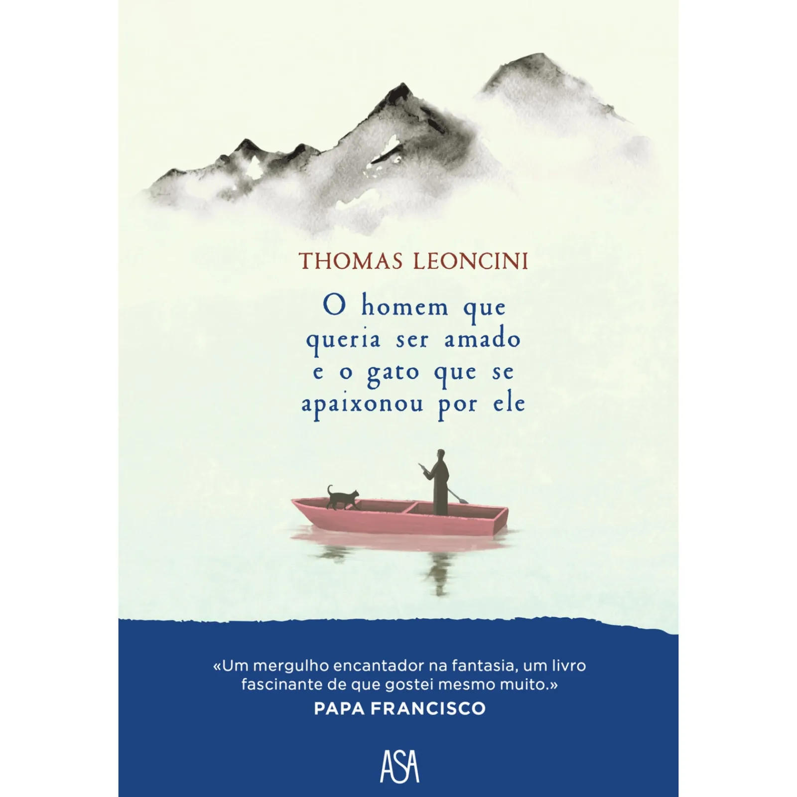 Asa O Homem que Queria Ser Amado e o Gato que Se Apaixonou por Ele de Thomas Leoncini