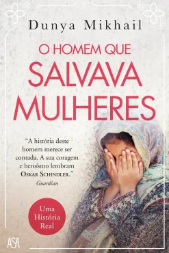 Asa O Homem que Salvava Mulheres de Dunya Mikhail