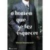Casa Das Letras O Homem que Se Fez Esquecer de Steven Braekeveldt