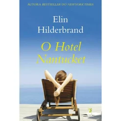 Hot Porto Editora O Hotel Nantucket de Elin Hilderbrand