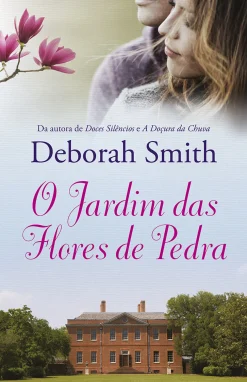 Porto Editora O Jardim das Flores de Pedra de Deborah Smith
