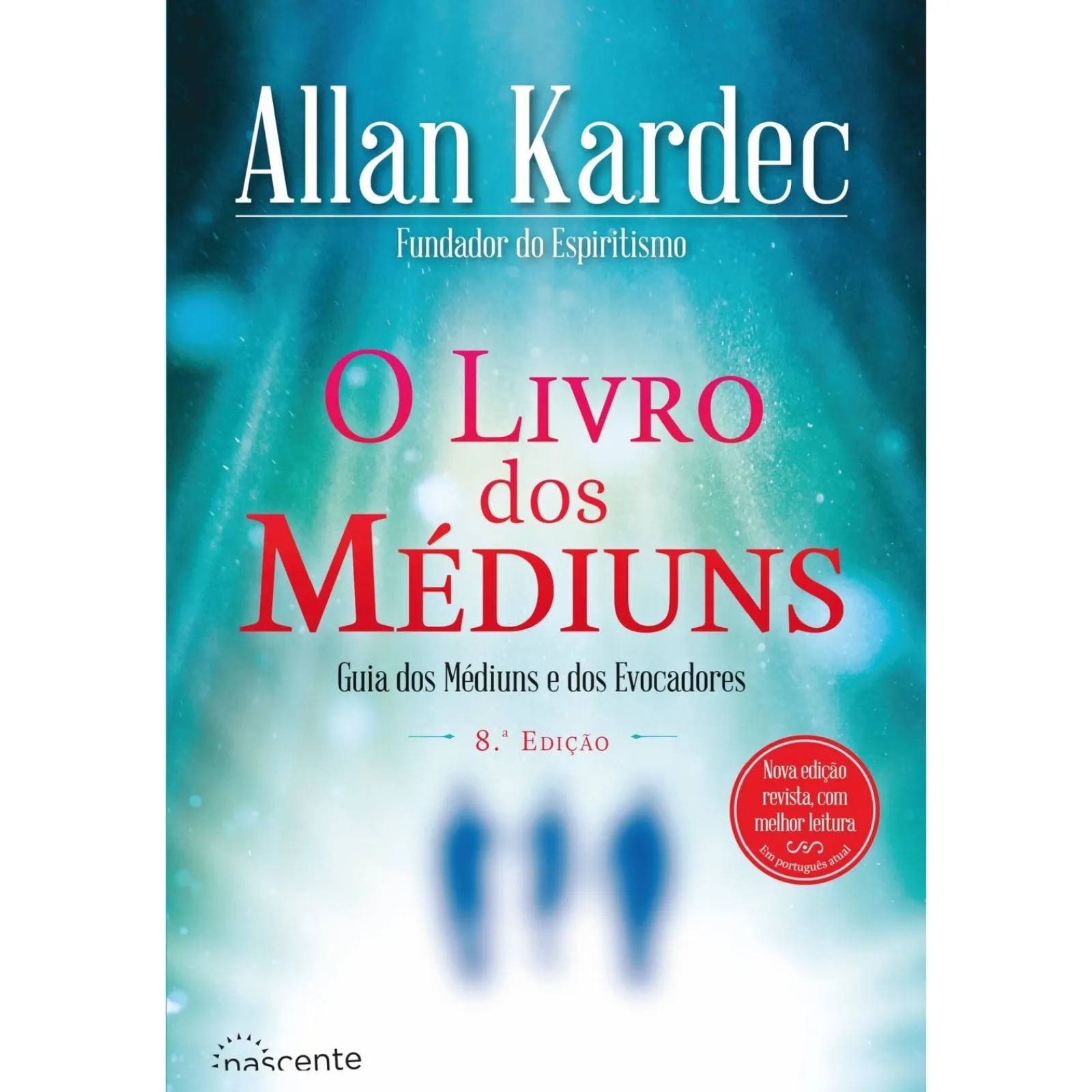 Nascente O Livro dos Médiuns de Allan Kardec - Guia dos Médiuns e dos Evocadores