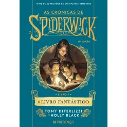 Presença O Livro Fantástico de Tony DiTerlizzi e Holly Black - As Crónicas de Spiderwick - Livro 1