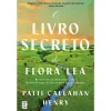 Topseller O Livro Secreto de Flora Lea de Patti Callahan Henr