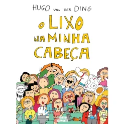 Oficina Livro O Lixo na Minha Cabeça de Hugo van der Ding