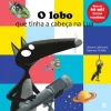 Zero A Oito O Lobo que Tinha a Cabeça na Lua de Orianne Lallemand