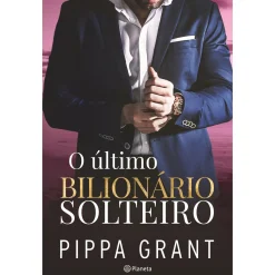 Hot Planeta O Último Bilionário Solteiro de Pippa Grant