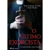 Casa Das Letras O Último Exorcista - A Minha Batalha Contra Satanás de Padre Gabriele Amorth e Paolo Rodari