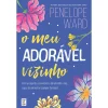 Topseller O Meu Adorável Vizinho de Penelope Ward